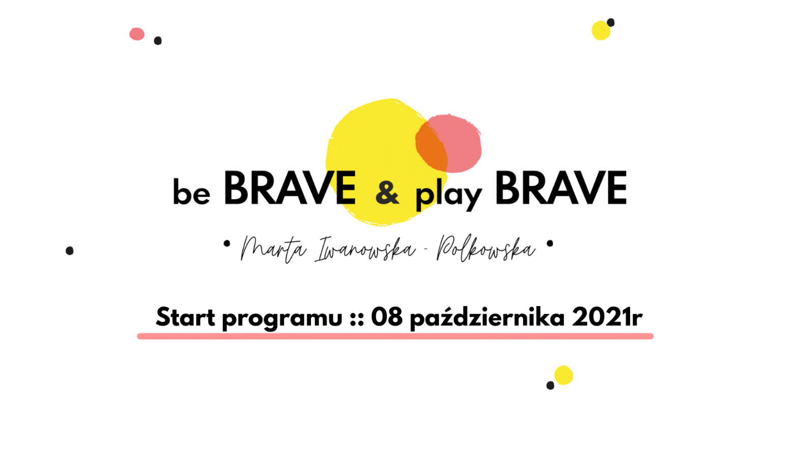 be BRAVE & play BRAVE - edycja II, start 8.10.2021r.